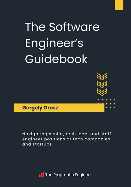 The Software Engineers Guidebook (Paperback)