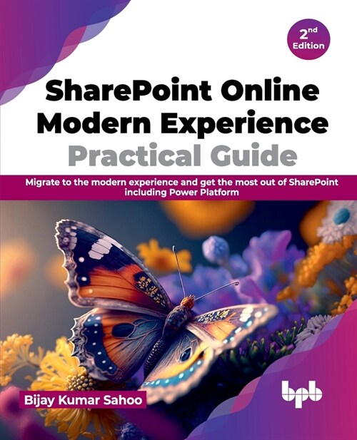 Sharepoint Online Modern Experience Practical Guide - 2nd Edition: Migrate to the Modern Experience and Get the Most Out of Sharepoint Including Power (Paperback)