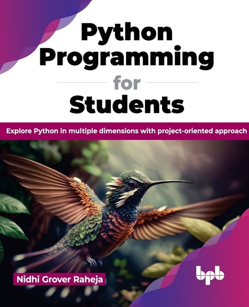 Python Programming for Students: Explore Python in Multiple Dimensions with Project-Oriented Approach (Paperback)