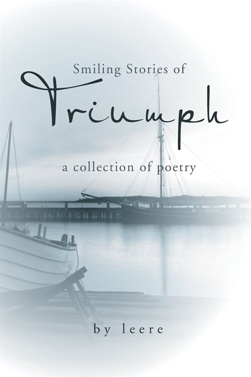 smiling stories of triumph: a collection of poetry (Paperback)