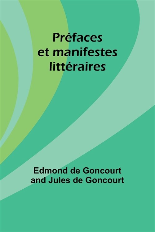 Pr?aces et manifestes litt?aires (Paperback)