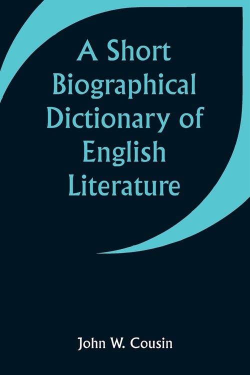 A Short Biographical Dictionary of English Literature (Paperback)