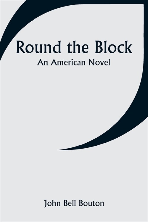 Round the Block: An American Novel (Paperback)