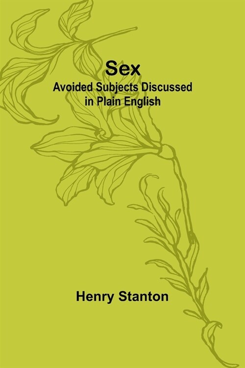 Sex: Avoided subjects Discussed in Plain English (Paperback)