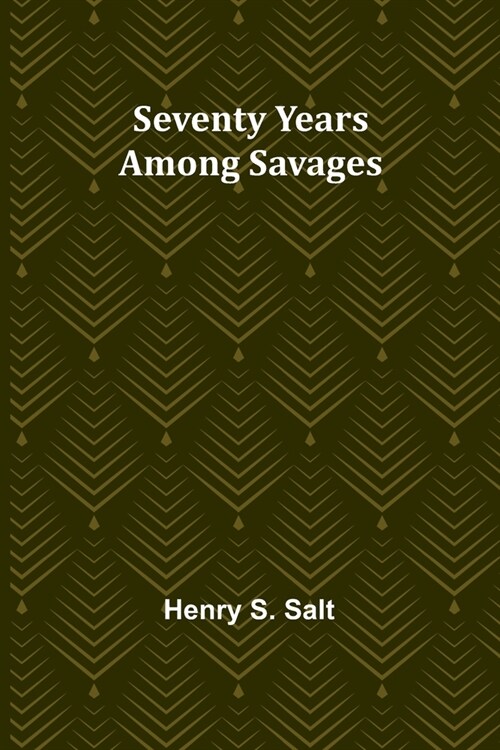 Seventy Years Among Savages (Paperback)