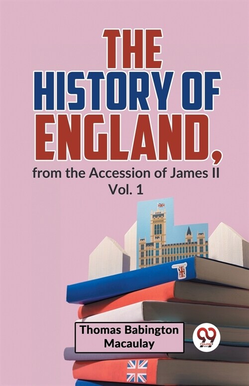 The History Of England, From The Accession Of James ll Vol. 1 (Paperback)
