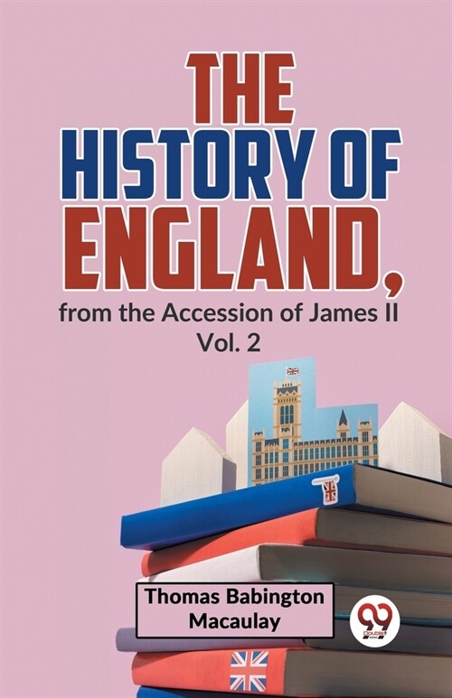 The History Of England, From The Accession Of James ll Vol. 2 (Paperback)