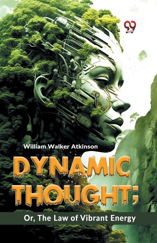 Dynamic Thought; Or, The Law Of Vibrant Energy (Paperback)