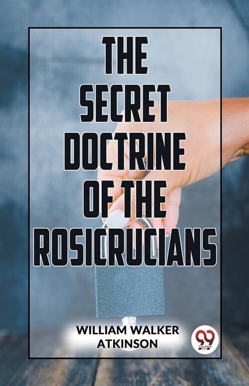 The Secret Doctrine Of The Rosicrucians (Paperback)