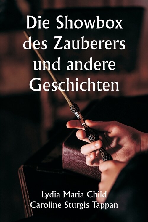 Die Showbox des Zauberers und andere Geschichten (Paperback)