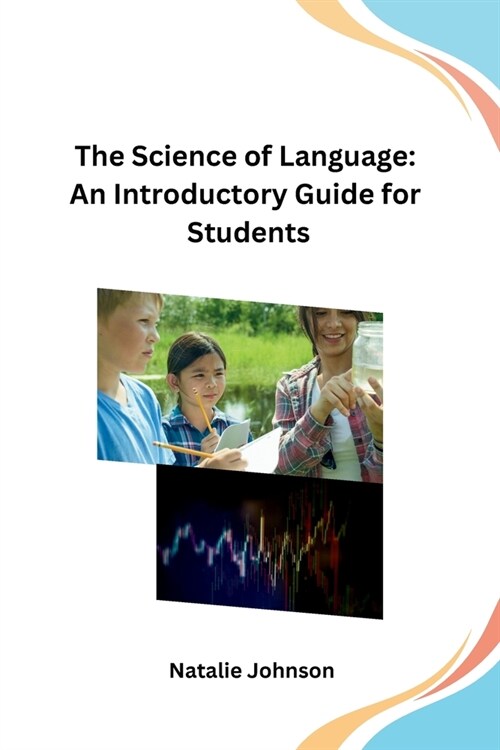 The Science of Language: An Introductory Guide for Students (Paperback)