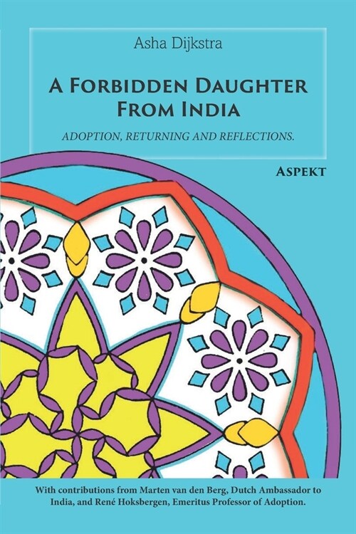 A Forbidden Daughter From India: Adoption, returning and reflections (Paperback)