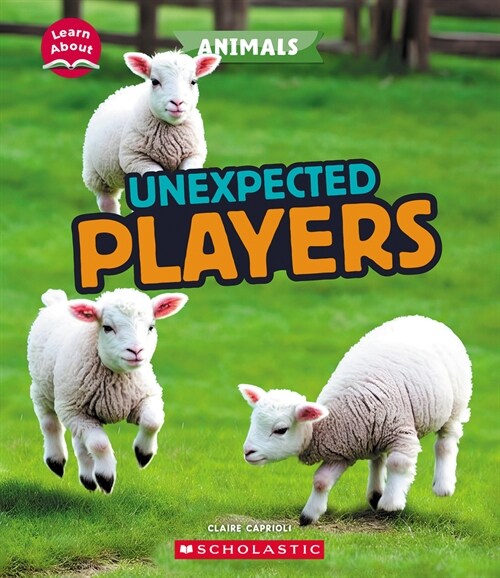 Unexpected Players (Learn About: Animals) (Paperback)