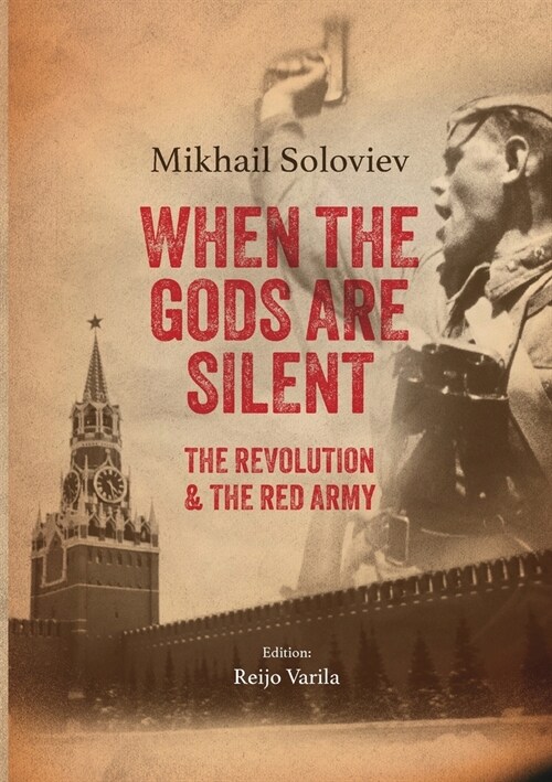 When the Gods are silent: The Revolution & The Red Army (Paperback)