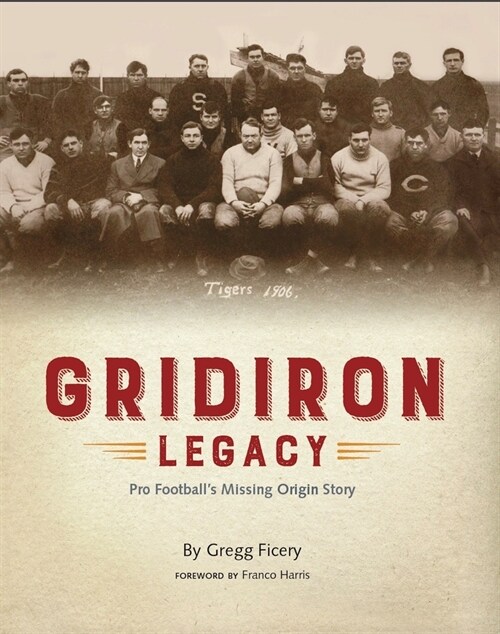 Gridiron Legacy: Pro Footballs Missing Origin Story (Paperback)