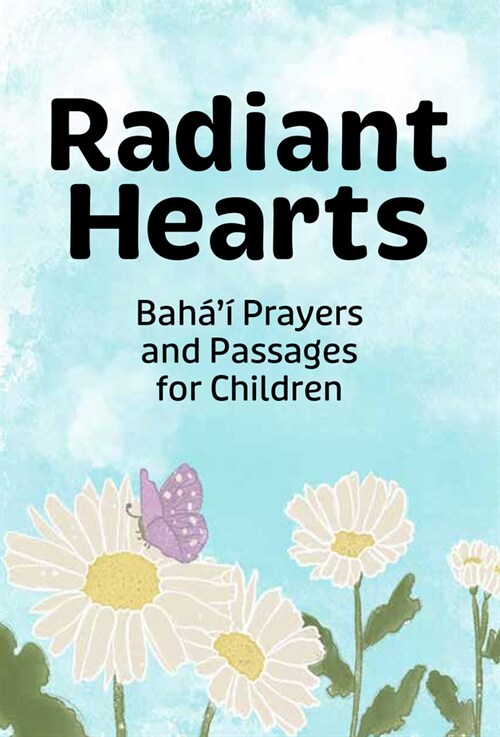 Radiant Hearts: Bahai Prayers and Passages for Children (Paperback)
