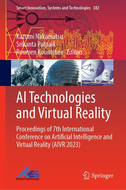 AI Technologies and Virtual Reality: Proceedings of 7th International Conference on Artificial Intelligence and Virtual Reality (Aivr 2023) (Hardcover, 2024)