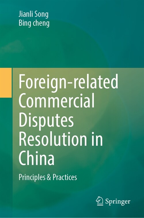 Foreign-Related Commercial Disputes Resolution in China: Principles and Practices (Hardcover, 2024)