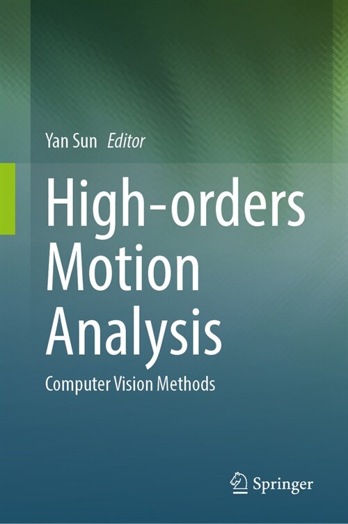 High-Orders Motion Analysis: Computer Vision Methods (Hardcover, 2024)