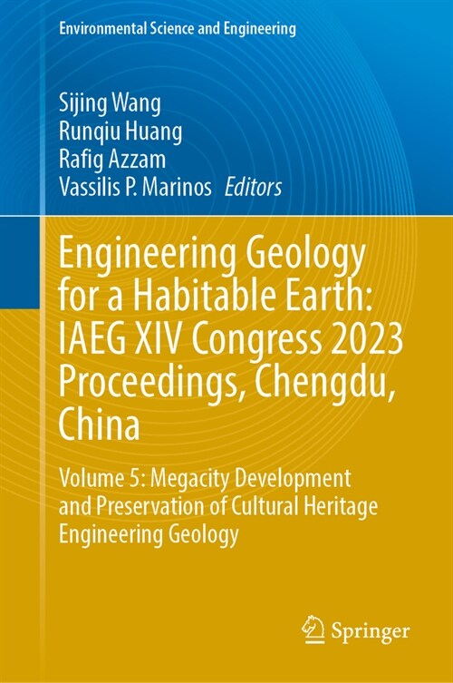 Engineering Geology for a Habitable Earth: Iaeg XIV Congress 2023 Proceedings, Chengdu, China: Volume 5: Megacity Development and Preservation of Cult (Hardcover, 2024)