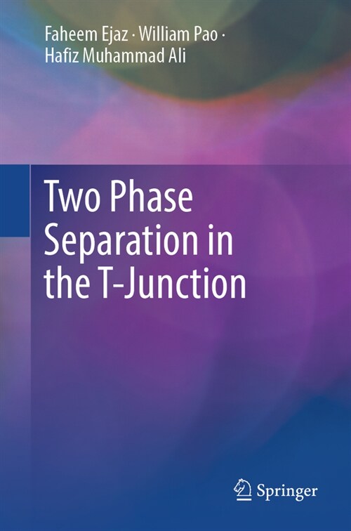 Two Phase Separation in the T-Junction (Hardcover, 2024)