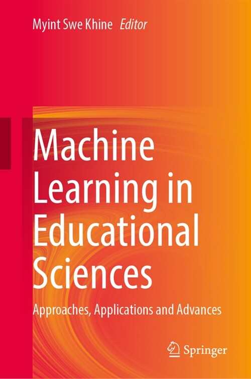Machine Learning in Educational Sciences: Approaches, Applications and Advances (Hardcover, 2024)