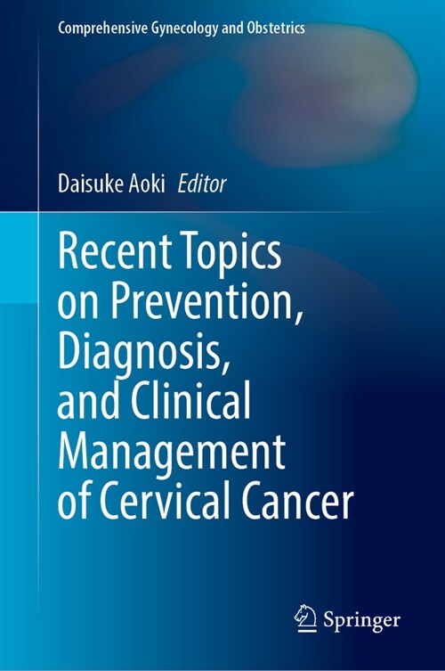 Recent Topics on Prevention, Diagnosis, and Clinical Management of Cervical Cancer (Hardcover, 2024)