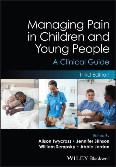 Managing Pain in Children and Young People : A Clinical Guide (Paperback, 3 ed)