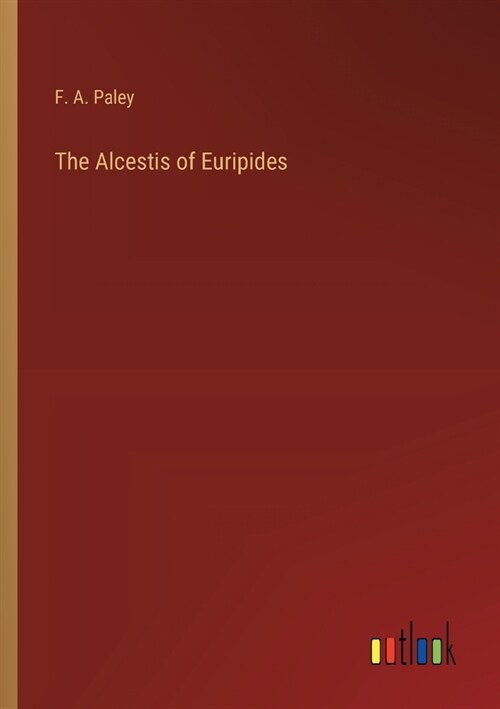 The Alcestis of Euripides (Paperback)