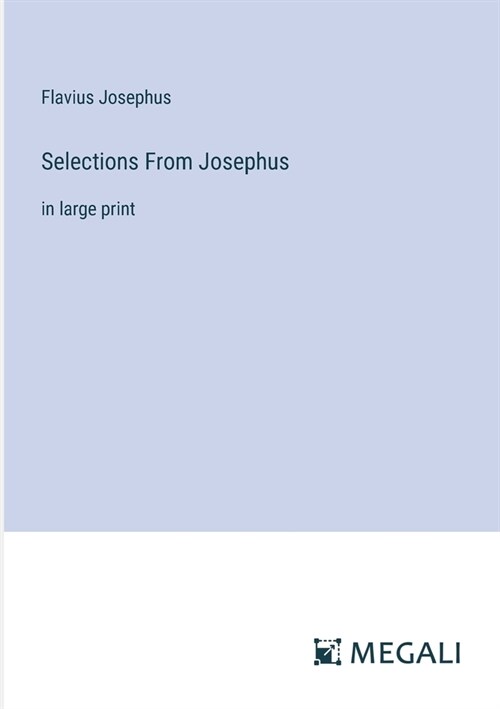 Selections From Josephus: in large print (Paperback)