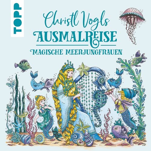 Christl Vogls Ausmalreise - Magische Meerjungfrauen (Paperback)