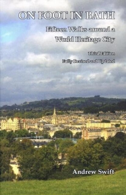 On Foot in Bath : Fifteen Walks Around a World Heritage CIty (Paperback, 3 Revised edition)