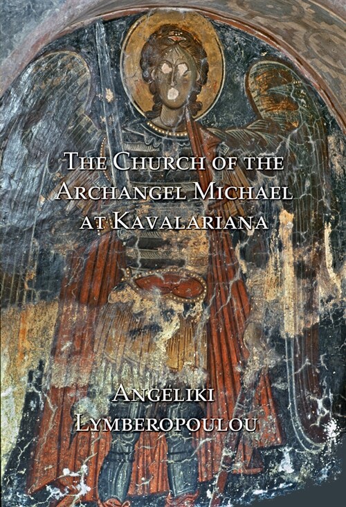 The Church of the Archangel Michael at Kavalariana : Art and Society on Fourteenth-Century Venetian-Dominated Crete (Paperback)
