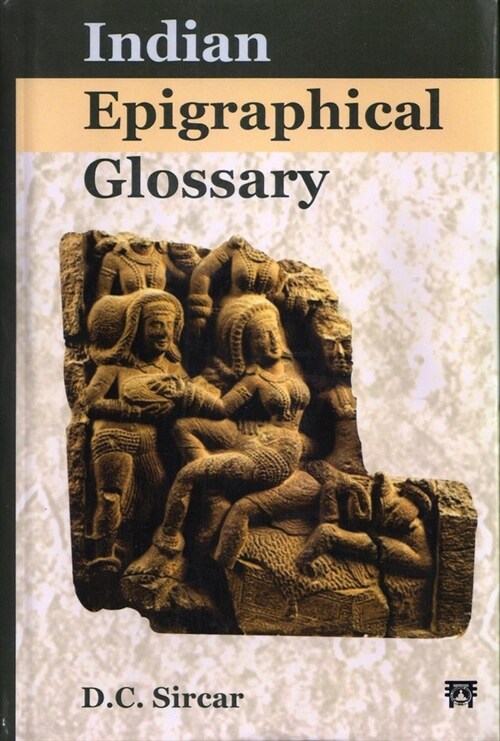 Indian Epigraphical Glossary (Hardcover)