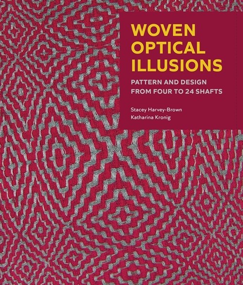 Woven Optical Illusions : Pattern and Design from four to 24 shafts (Hardcover)