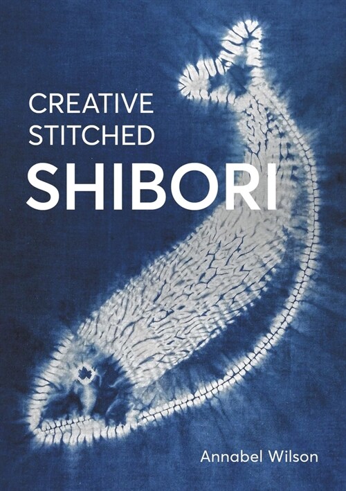 Creative Stitched Shibori (Paperback)