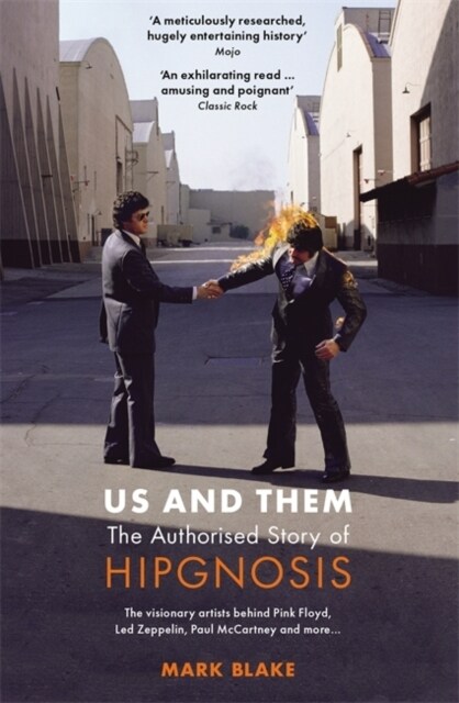Us and Them: The Authorised Story of Hipgnosis : The visionary artists behind Pink Floyd and more... (Paperback)