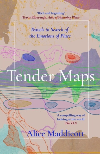 Tender Maps : Travels in Search of the Emotions of Place (Paperback, 2 New edition)