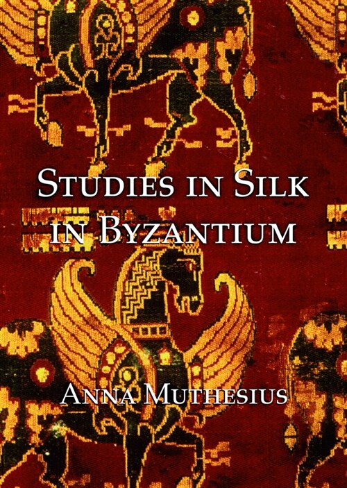 Studies in Silk in Byzantium (Paperback)