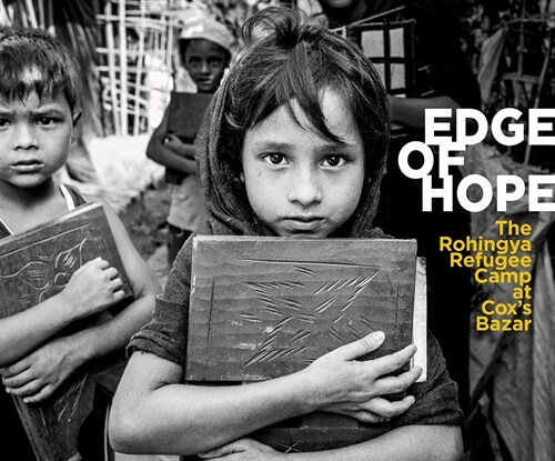 Edge of Hope : The Rohingya Refugee Camp at Coxs Bazar (Paperback)