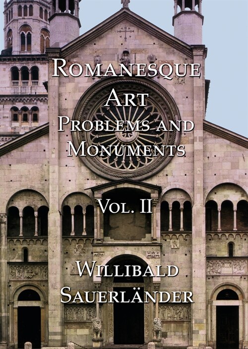 Romanesque Art, Vol. II : Problems and Monuments Vol. II (Paperback)