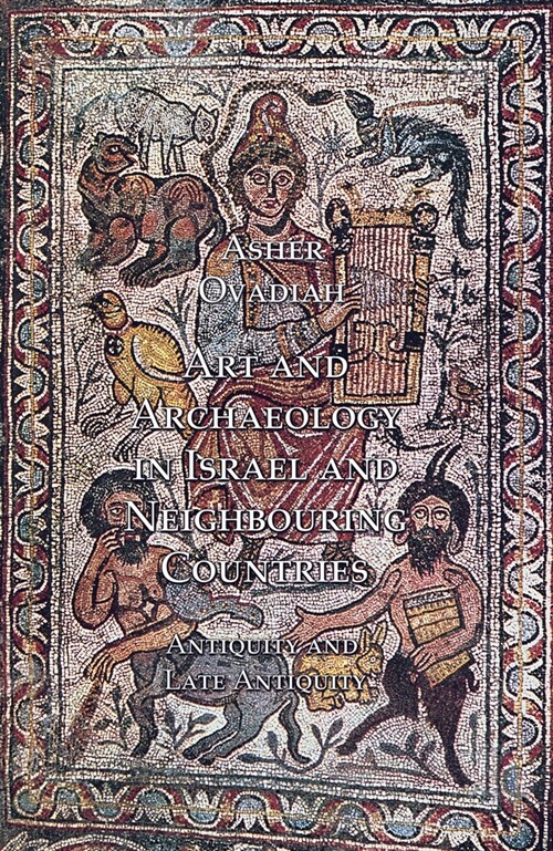 Art and Archaeology in Israel and Neighbouring Countries : Antiquity and Late Antiquity (Paperback)
