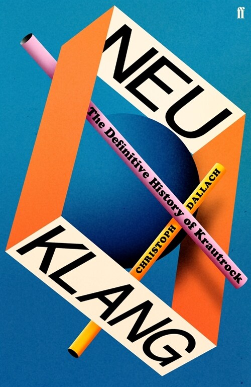 Neu Klang : The Definitive History of Krautrock (Hardcover, Main)