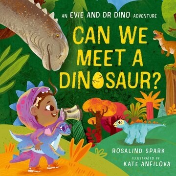 Evie and Dr Dino: Can We Meet a Dinosaur? (Paperback)