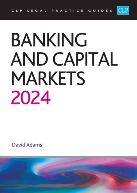 Banking and Capital Markets 2024 : Legal Practice Course Guides (LPC) (Paperback, Revised ed)