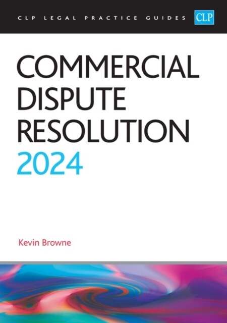 Commercial Dispute Resolution 2024 : Legal Practice Course Guides (LPC) (Paperback, Revised ed)
