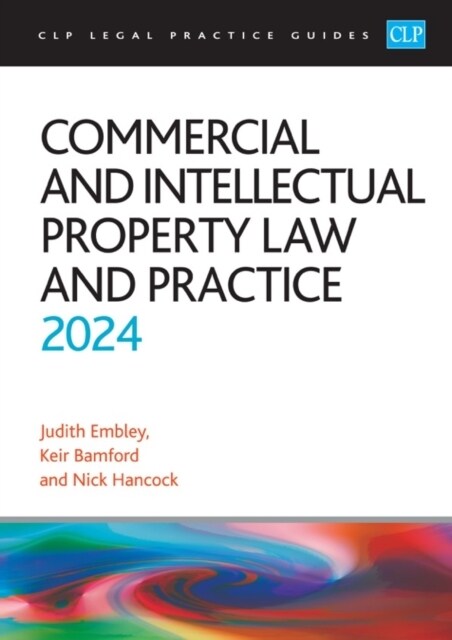Commercial and Intellectual Property Law and Practice 2024 : Legal Practice Course Guides (LPC) (Paperback, Revised ed)