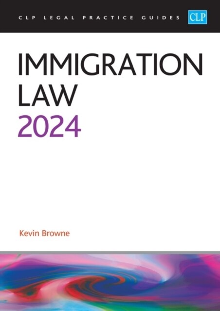 Immigration Law 2024 : Legal Practice Course Guides (LPC) (Paperback, Revised ed)