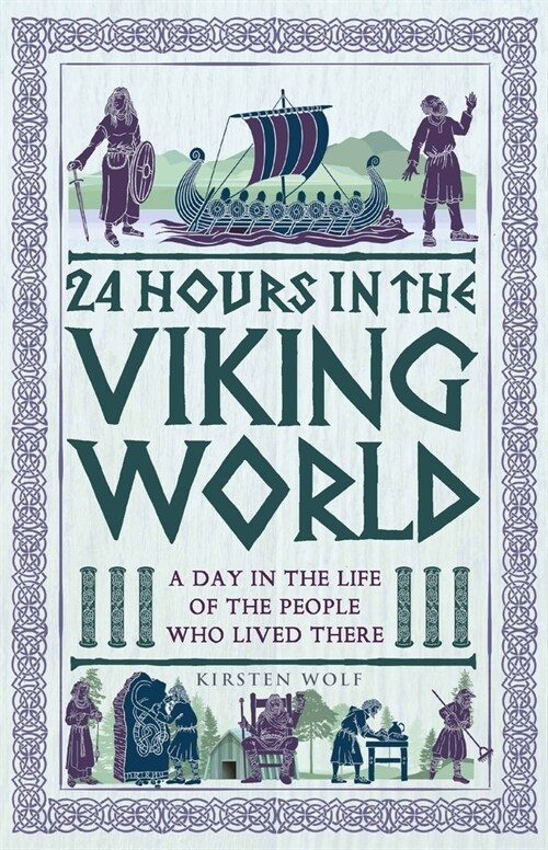 24 Hours in the Viking World : A Day in the Life of the People Who Lived There (Hardcover)