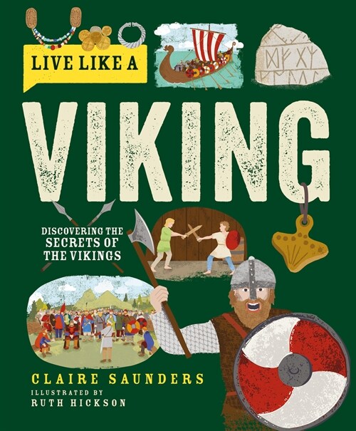 Live Like a Viking : Discovering the Secrets of the Vikings (Hardcover)